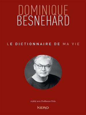 cover image of Le dictionnaire de ma vie--Dominique Besnehard